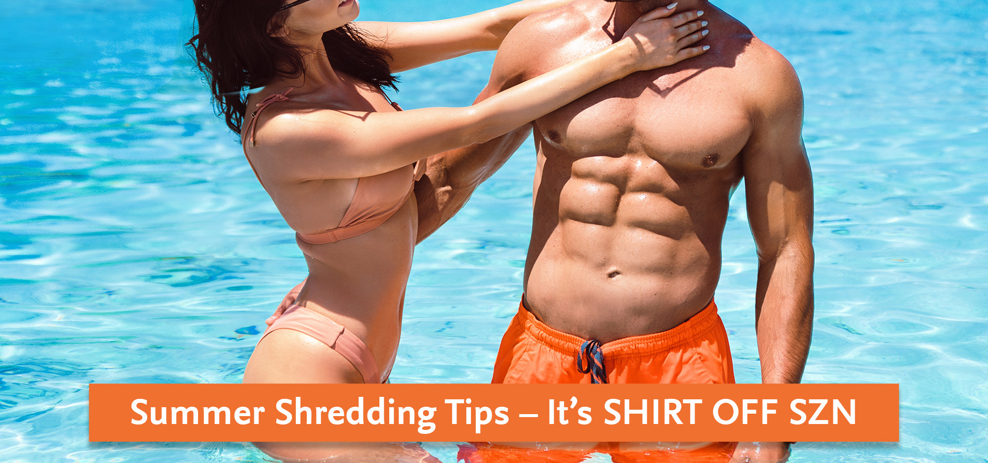 Summer Shredding | Tips for your Beach Body