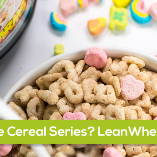 What's the Cereal Series? LeanWhey™ Upgrade