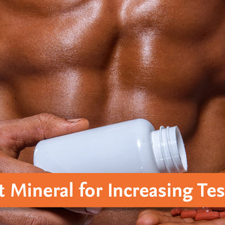 The Secret Mineral for Increasing Testosterone